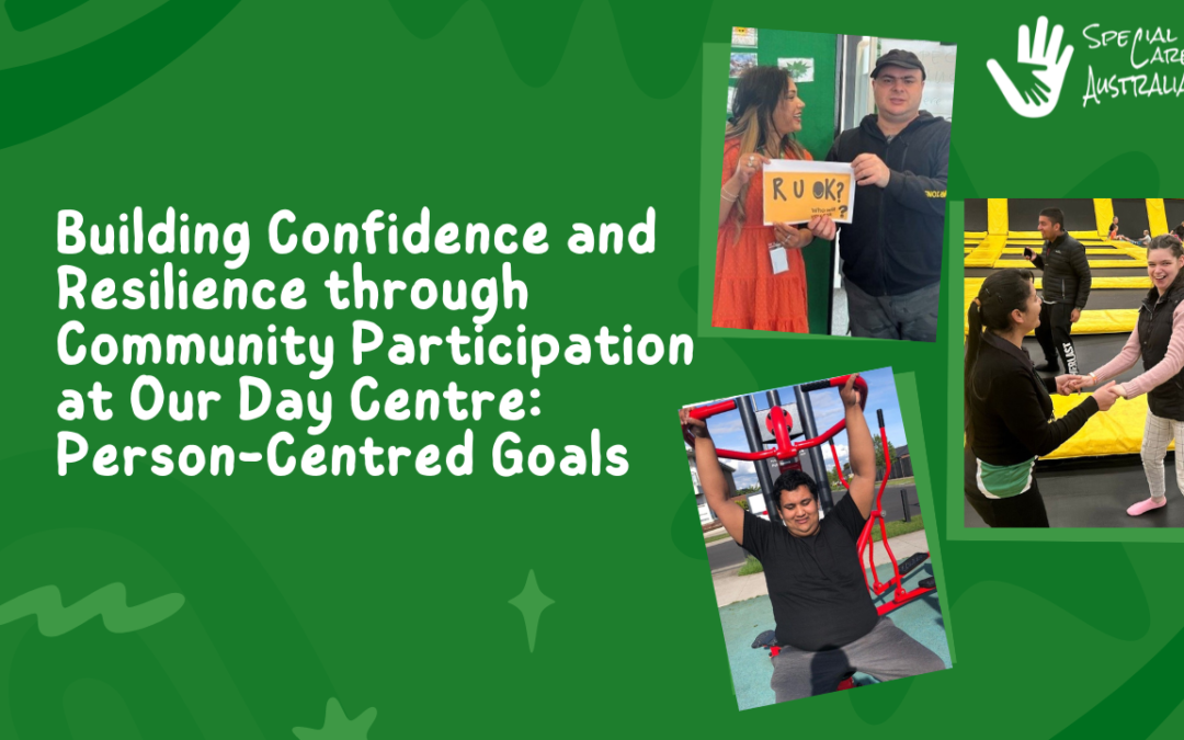 Building Confidence and Resilience through Community Participation at Our Day Centre: Person-Centred Goals