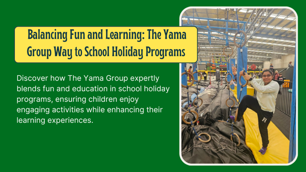 Balancing Fun and Learning: The Yama Group Way to School Holiday Programs