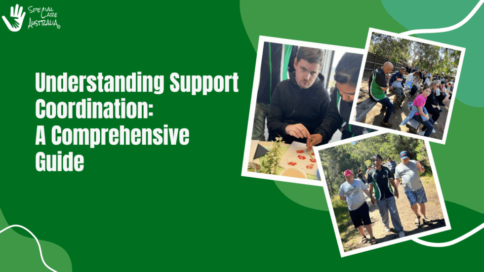 Understanding Support Coordination: A Comprehensive Guide - Special ...