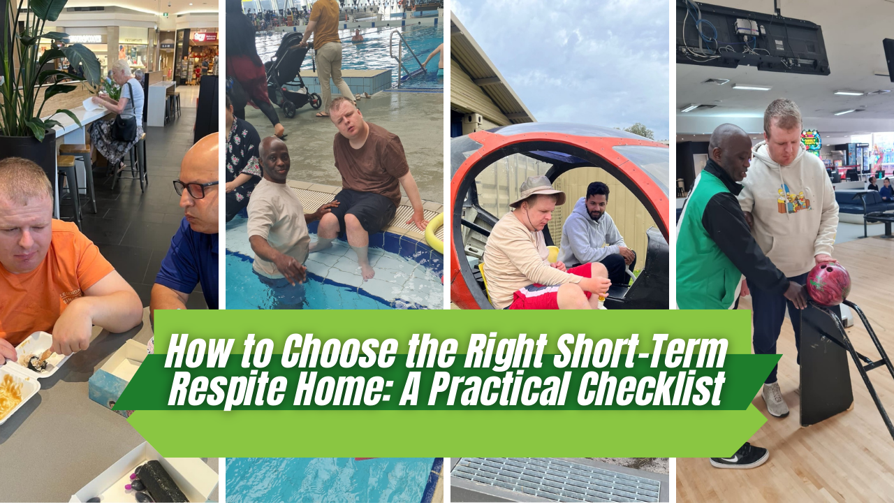 How to Choose the Right Short-Term Respite Home: A Practical Checklist